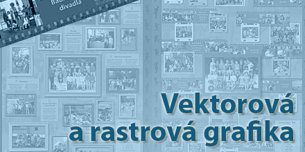 Vektorová a rastrová grafika